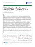 báo cáo khoa học: "  Social participation and healthy ageing: a neglected, significant protective factor for chronic non communicable conditions"