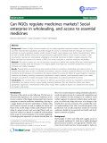 báo cáo khoa học: " Can NGOs regulate medicines markets? Social enterprise in wholesaling, and access to essential medicines"