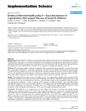 báo cáo khoa học: " Evidence-informed health policy 4 – Case descriptions of organizations that support the use of research evidence"