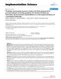 báo cáo khoa học: " Training community resource center and clinic personnel to prompt patients in listing questions for doctors: Follow-up interviews about barriers and facilitators to the implementation of consultation planning"