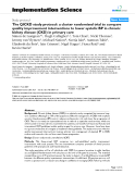 báo cáo khoa học: "  The QICKD study protocol: a cluster randomised trial to compare quality improvement interventions to lower systolic BP in chronic kidney disease (CKD) in primary care"