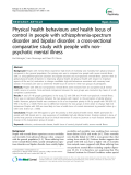 Báo cáo y học: "  Physical health behaviours and health locus of control in people with schizophrenia-spectrum disorder and bipolar disorder: a cross-sectional comparative study with people with nonpsychotic mental illness"