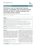 Báo cáo y học: "Preliminary study of relationships between hypnotic susceptibility and personality disorder functioning styles in healthy volunteers and personality disorder patients"