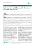 Báo cáo y học: " Adult attention deficit hyperactivity disorder is associated with asthma"