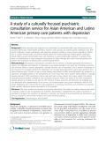 Báo cáo y học: "  A study of a culturally focused psychiatric consultation service for Asian American and Latino American primary care patients with depression"