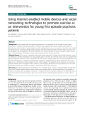 Báo cáo y học: "Using internet enabled mobile devices and social networking technologies to promote exercise as an intervention for young first episode psychosis patients"