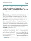 Báo cáo y học: " Randomised controlled trial of the clinical and cost effectiveness of a specialist team for managing refractory unipolar depressive disorder"