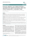 Báo cáo y học: "Excessive substance use in bipolar disorder is associated with impaired functioning rather than clinical characteristics, a descriptive study"