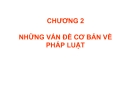 Chương 2: Những vấn đề cơ bản về pháp luật