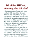 Đã nhiễm HIV rồi, nên sống như thế nào?