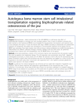 báo cáo khoa học: "  Autologous bone marrow stem cell intralesional transplantation repairing bisphosphonate related osteonecrosis of the jaw"