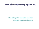 Kinh tế và thị trường ngành rau