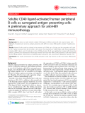 Báo cáo y học: "  Soluble CD40 ligand-activated human peripheral B cells as surrogated antigen presenting cells: A preliminary approach for anti-HBV immunotherapy"