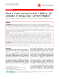 Báo cáo y học: "Kinetics of non-structural protein 1, IgM and IgG antibodies in dengue type 1 primary infection"