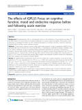 Báo cáo y học: "  The effects of IQPLUS Focus on cognitive function, mood and endocrine response before and following acute exercise"