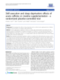 Báo cáo y học: "  Skill execution and sleep deprivation: effects of acute caffeine or creatine supplementation - a randomized placebo-controlled trial"