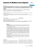 Báo cáo y học: "A step-by-step diagnosis of exclusion in a twin pregnancy with acute respiratory failure due to non-fatal amniotic fluid embolism: a case report"