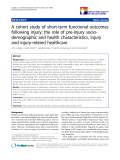 báo cáo khoa học:"A cohort study of short-term functional outcomes following injury: the role of pre-injury sociodemographic and health characteristics, injury and injury-related healthcare"