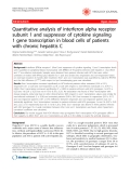 Báo cáo y học: "Quantitative analysis of interferon alpha receptor subunit 1 and suppressor of cytokine signaling 1 gene transcription in blood cells of patients with chronic hepatitis C"