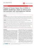 Báo cáo y học: " Presence of Human Herpes Virus 6 (HHV6) in pediatric lymphomas: impact on clinical course and association with cytomegalovirus infection"