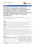 báo cáo khoa học:" The effect of post-discharge educational intervention on patients in achieving objectives in modifiable risk factors six months after discharge following an episode of acute coronary syndrome, (CAM-2 Project): a randomized controlled trial"