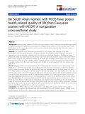 báo cáo khoa học:" Do South Asian women with PCOS have poorer health-related quality of life than Caucasian women with PCOS? A comparative cross-sectional study"