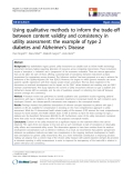 báo cáo khoa học:" Using qualitative methods to inform the trade-off between content validity and consistency in utility assessment: the example of type 2 diabetes and Alzheimer’s Disease"