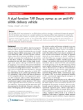 Báo cáo khoa học: " A dual function TAR Decoy serves as an anti-HIV siRNA delivery vehicle"