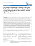 báo cáo khoa học: "  Transcriptional responses to polycyclic aromatic hydrocarbon-induced stress in Arabidopsis thaliana reveal the involvement of hormone and defense signaling pathways"