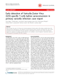 Báo cáo y học: " Early detection of Varicella-Zoster Virus (VZV)-specific T-cells before seroconversion in primary varicella infection: case report"