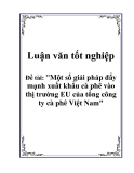 Luận văn tốt nghiệp: "Một số giải pháp đẩy mạnh xuất khẩu cà phê vào thị trường EU của tổng công ty cà phê Việt Nam"