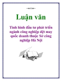 Báo cáo: Tình hình đầu tư phát triển ngành công nghiệp dệt may quốc doanh thuộc Sở công nghiệp Hà Nội