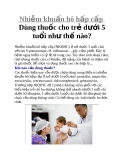 Nhiễm khuẩn hô hấp cấp Dùng thuốc cho trẻ dưới 5 tuổi như thế nào