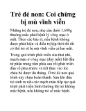 Trẻ đẻ non: Coi chừng bị mù vĩnh viễn