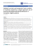 Báo cáo hóa học: " Updated survivals and prognostic factor analysis in myeloma treated by a staged approach use of bortezomib/thalidomide/dexamethasone in transplant eligible patients"