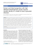 Báo cáo hóa học: " Human cord blood progenitors with high aldehyde dehydrogenase activity improve vascular density in a model of acute myocardial infarction"