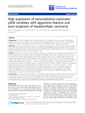 Báo cáo hóa học: " High expression of transcriptional coactivator p300 correlates with aggressive features and poor prognosis of hepatocellular carcinoma"