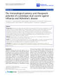 Báo cáo sinh học: "The immunological potency and therapeutic potential of a prototype dual vaccine against influenza and Alzheimer’s disease"