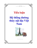 Tiểu luận: Hệ thống đường thủy nội địa Việt Nam