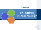 Bài giảng tài chính tiền tệ - Chương 4: Tài chính doanh nghiệp