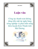 Luận văn: Công tác thanh toán không dùng tiền mặt tại ngân hàng nông nghiệp và phát triển nông thôn huyện Kim Thành tỉnh Hải Dương