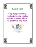 Luận văn tốt nghiệp: Ứng dụng Marketing vào hoạt động tại sở giao dịch I ngân hàng đầu tư và phát triển Việt Nam