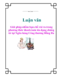 Luận văn: Giải pháp nhằm hạn chế rủi ro trong phương thức thanh toán tín dụng chứng từ tại Ngân hàng Công thương Đống Đa