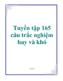 Tuyển tập 165 câu trắc nghiệm hay và khó