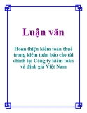 Luận văn: Hoàn thiện kiểm toán thuế trong kiểm toán báo cáo tài chính tại Công ty kiểm toán và định giá Việt Nam