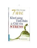 7 A HA! KHƠI SÁNG TINH THẦN VÀ GIẢI TỎA STRESS
