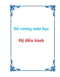 Đề cương môn học: Hệ điều hành