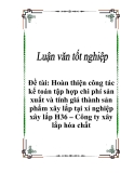 Đồ án Tốt Nghiệp: “Hoàn thiện công tác kế toán tập hợp chi phí sản xuất và tính giá thành sản phẩm xây lắp tại Xí nghiệp xây lắp H36-Công ty xây lắp hoá chất”
