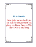 Đồ án tốt nghiệp “Hoàn thiện hạch toán chi phí sản xuất - tính giá thành sản phẩm và phương hướng nâng cao hiệu quả kinh doanh tại Công ty xây dựng 492”