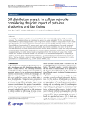 Báo cáo hóa học: "SIR distribution analysis in cellular networks considering the joint impact of path-loss, shadowing and fast fading"